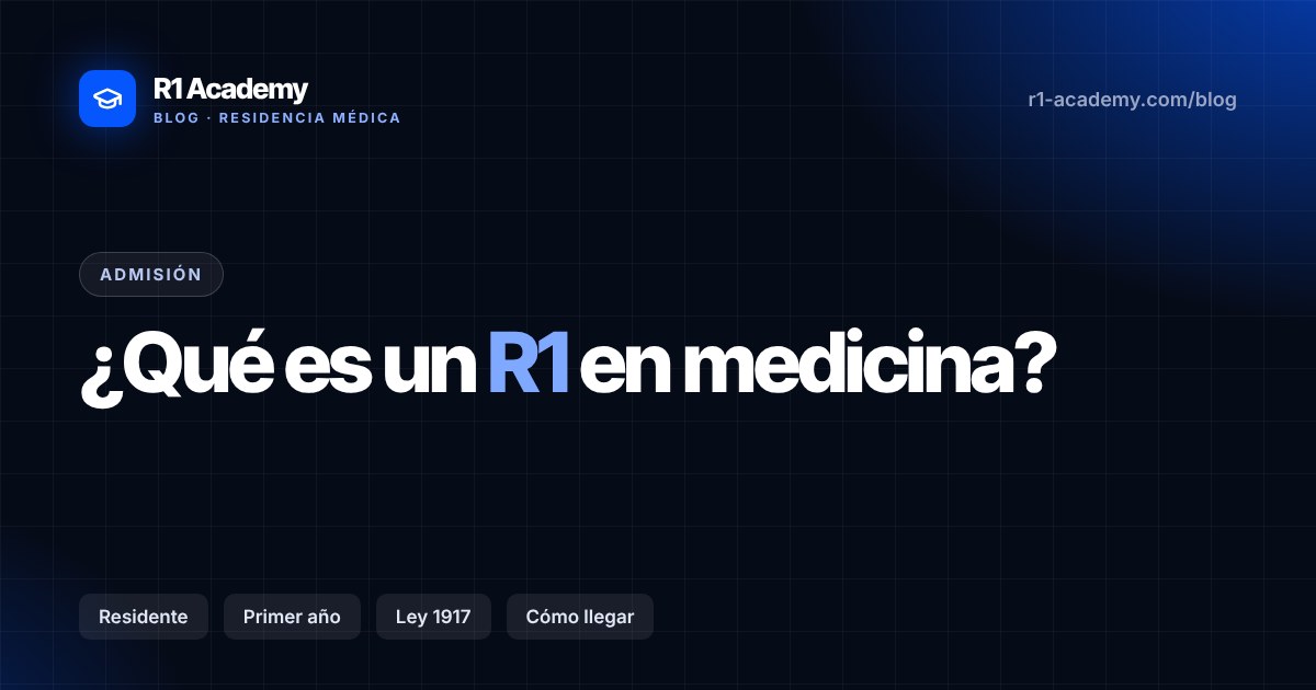 ¿Qué es un R1 en medicina?